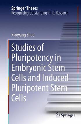 Zhao |  Studies of Pluripotency in Embryonic Stem Cells and Induced Pluripotent Stem Cells | Buch |  Sack Fachmedien