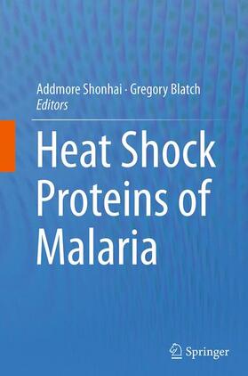 Blatch / Shonhai |  Heat Shock Proteins of Malaria | Buch |  Sack Fachmedien