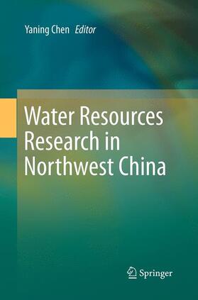 Chen |  Water Resources Research in Northwest China | Buch |  Sack Fachmedien