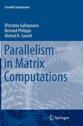 Gallopoulos / Sameh / Philippe |  Parallelism in Matrix Computations | Buch |  Sack Fachmedien