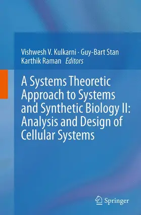 Kulkarni / Raman / Stan |  A Systems Theoretic Approach to Systems and Synthetic Biology II: Analysis and Design of Cellular Systems | Buch |  Sack Fachmedien