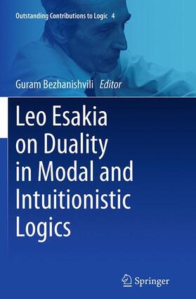 Bezhanishvili |  Leo Esakia on Duality in Modal and Intuitionistic Logics | Buch |  Sack Fachmedien