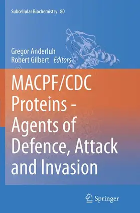 Gilbert / Anderluh |  MACPF/CDC Proteins - Agents of Defence, Attack and Invasion | Buch |  Sack Fachmedien