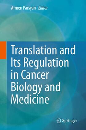 Parsyan |  Translation and Its Regulation in Cancer Biology and Medicine | Buch |  Sack Fachmedien