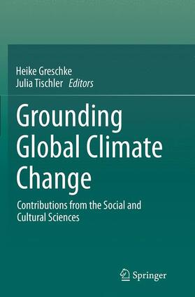 Tischler / Greschke |  Grounding Global Climate Change | Buch |  Sack Fachmedien