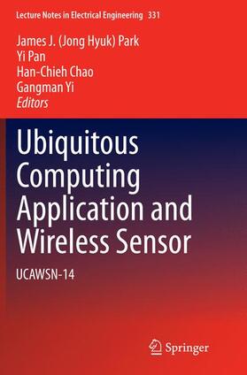 Park / Yi / Pan |  Ubiquitous Computing Application and Wireless Sensor | Buch |  Sack Fachmedien