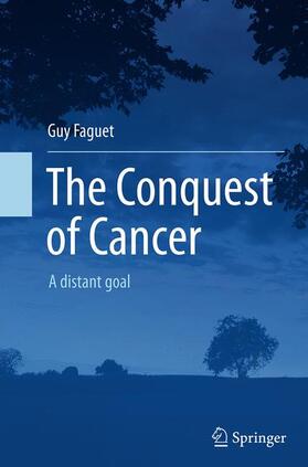 Faguet |  The Conquest of Cancer | Buch |  Sack Fachmedien