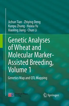 Tian / DENG / Li |  Genetic Analyses of Wheat and Molecular Marker-Assisted Breeding, Volume 1 | Buch |  Sack Fachmedien