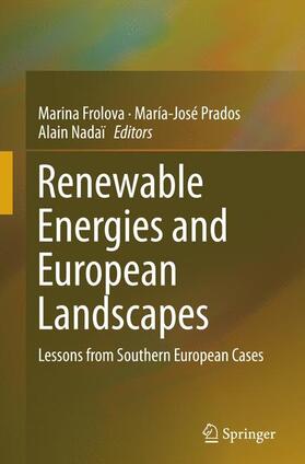 Frolova / Nadaï / Prados |  Renewable Energies and European Landscapes | Buch |  Sack Fachmedien