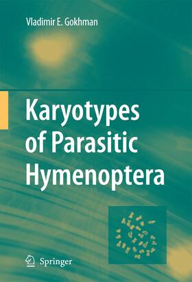 Gokhman |  Karyotypes of Parasitic Hymenoptera | Buch |  Sack Fachmedien