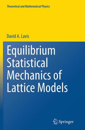 Lavis | Equilibrium Statistical Mechanics of Lattice Models | Buch | 978-94-024-0504-0 | sack.de