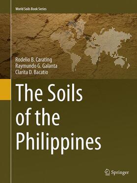 Carating / Bacatio / Galanta |  The Soils of the Philippines | Buch |  Sack Fachmedien