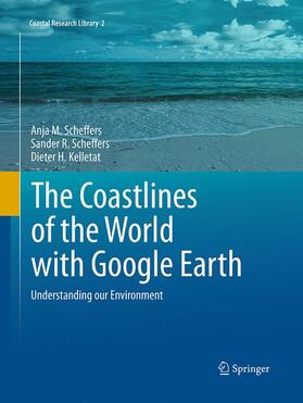 Scheffers / Kelletat |  The Coastlines of the World with Google Earth | Buch |  Sack Fachmedien