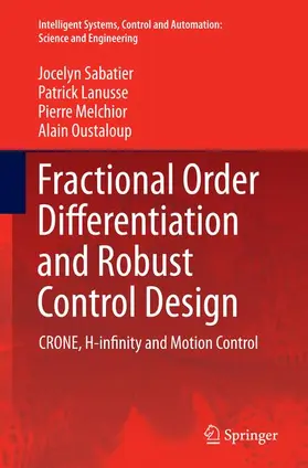 Sabatier / Oustaloup / Lanusse |  Fractional Order Differentiation and Robust Control Design | Buch |  Sack Fachmedien