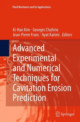 Kim / Karimi / Chahine |  Advanced Experimental and Numerical Techniques for Cavitation Erosion Prediction | Buch |  Sack Fachmedien