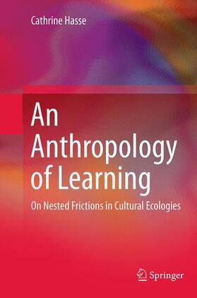 Hasse |  An Anthropology of Learning | Buch |  Sack Fachmedien