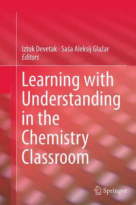 Glažar / Devetak |  Learning with Understanding in the Chemistry Classroom | Buch |  Sack Fachmedien