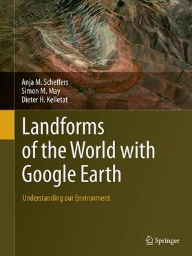 Scheffers / Kelletat / May |  Landforms of the World with Google Earth | Buch |  Sack Fachmedien