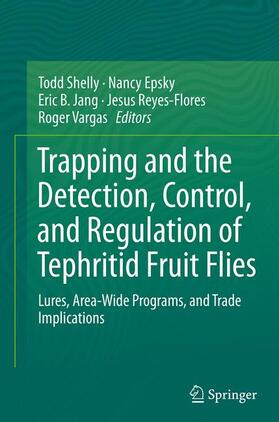 Shelly / Epsky / Vargas |  Trapping and the Detection, Control, and Regulation of Tephritid Fruit Flies | Buch |  Sack Fachmedien