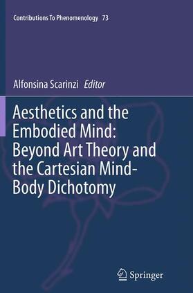 Scarinzi |  Aesthetics and the Embodied Mind: Beyond Art Theory and the Cartesian Mind-Body Dichotomy | Buch |  Sack Fachmedien