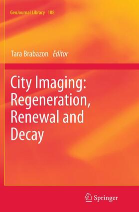 Brabazon |  City Imaging: Regeneration, Renewal and Decay | Buch |  Sack Fachmedien