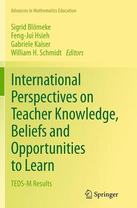 Blömeke / Schmidt / Hsieh |  International Perspectives on Teacher Knowledge, Beliefs and Opportunities to Learn | Buch |  Sack Fachmedien