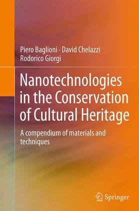 Baglioni / Giorgi / Chelazzi |  Nanotechnologies in the Conservation of Cultural Heritage | Buch |  Sack Fachmedien