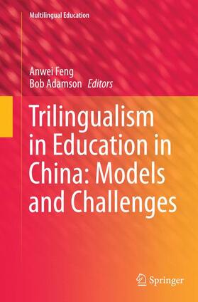 Adamson / Feng |  Trilingualism in Education in China: Models and Challenges | Buch |  Sack Fachmedien