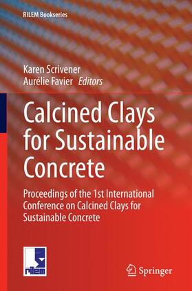 Favier / Scrivener |  Calcined Clays for Sustainable Concrete | Buch |  Sack Fachmedien