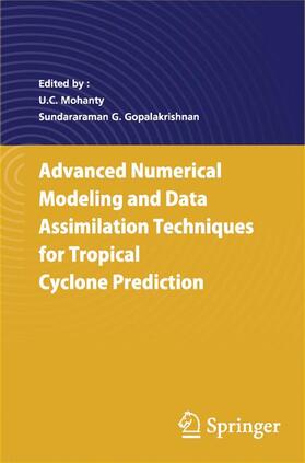 Gopalakrishnan / Mohanty |  Advanced Numerical Modeling and Data Assimilation Techniques for Tropical Cyclone Predictions | Buch |  Sack Fachmedien