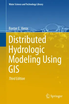 Vieux |  Distributed Hydrologic Modeling Using GIS | eBook | Sack Fachmedien