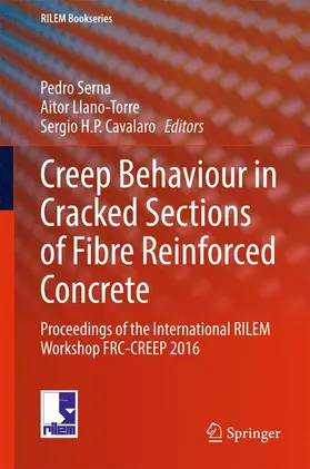 Serna / Cavalaro / Llano-Torre |  Creep Behaviour in Cracked Sections of Fibre Reinforced Concrete | Buch |  Sack Fachmedien