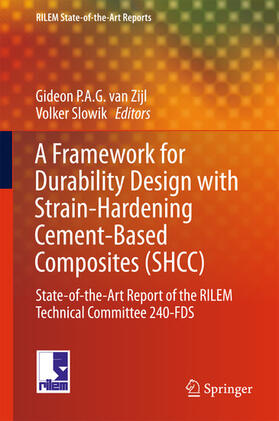 van Zijl / Slowik |  A Framework for Durability Design with Strain-Hardening Cement-Based Composites (SHCC) | eBook | Sack Fachmedien