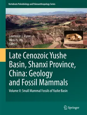 J. Flynn / Wu |  Late Cenozoic Yushe Basin, Shanxi Province, China: Geology and Fossil Mammals | eBook | Sack Fachmedien