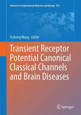 Wang |  Transient Receptor Potential Canonical Channels and Brain Diseases | Buch |  Sack Fachmedien