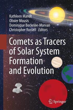 Mandt / Russell / Mousis |  Comets as Tracers of Solar System Formation and Evolution | Buch |  Sack Fachmedien