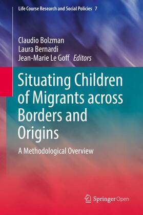 Bolzman / Le Goff / Bernardi |  Situating Children of Migrants across Borders and Origins | Buch |  Sack Fachmedien