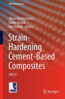 Mechtcherine / Kabele / Slowik |  Strain-Hardening Cement-Based Composites | Buch |  Sack Fachmedien
