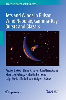 Bykov / Amato / Arons |  Jets and Winds in Pulsar Wind Nebulae, Gamma-Ray Bursts and Blazars | Buch |  Sack Fachmedien