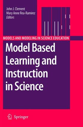Rea-Ramirez / Clement |  Model Based Learning and Instruction in Science | Buch |  Sack Fachmedien