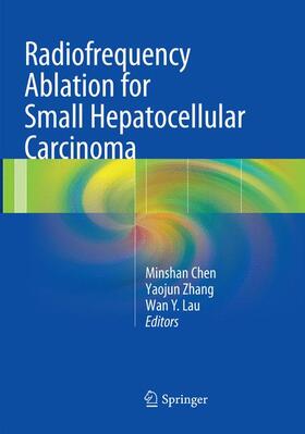 Chen / Lau / Zhang |  Radiofrequency Ablation for Small Hepatocellular Carcinoma | Buch |  Sack Fachmedien