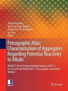 Fernandes / Sims / Ribeiro |  Petrographic Atlas: Characterisation of Aggregates Regarding Potential Reactivity to Alkalis | Buch |  Sack Fachmedien