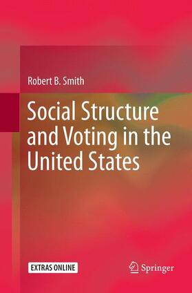 Smith |  Social Structure and Voting in the United States | Buch |  Sack Fachmedien