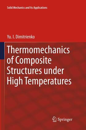 Dimitrienko |  Thermomechanics of Composite Structures under High Temperatures | Buch |  Sack Fachmedien