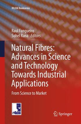 Rana / Fangueiro |  Natural Fibres: Advances in Science and Technology Towards Industrial Applications | Buch |  Sack Fachmedien