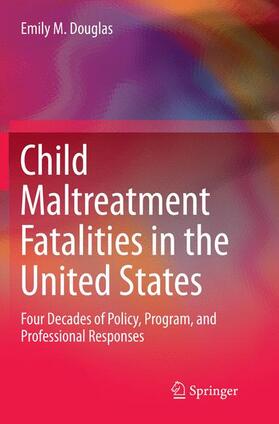 Douglas |  Child Maltreatment Fatalities in the United States | Buch |  Sack Fachmedien
