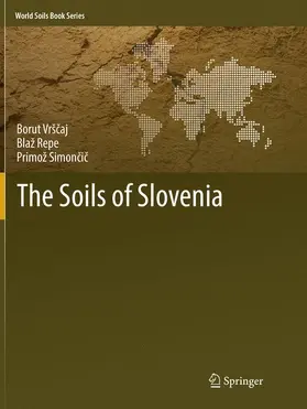 Vršcaj / Vršcaj / Simoncic |  The Soils of Slovenia | Buch |  Sack Fachmedien