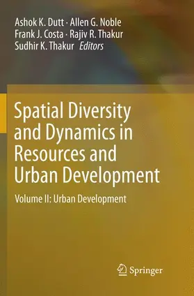 Dutt / Noble / Thakur |  Spatial Diversity and Dynamics in Resources and Urban Development | Buch |  Sack Fachmedien