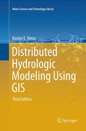 Vieux |  Distributed Hydrologic Modeling Using GIS | Buch |  Sack Fachmedien