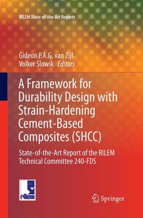 Slowik / van Zijl |  A Framework for Durability Design with Strain-Hardening Cement-Based Composites (SHCC) | Buch |  Sack Fachmedien